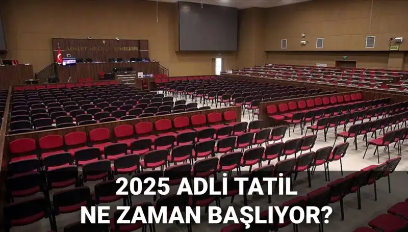 Adli Tatil Takvimi ve Görülecek Davalar: 2025'te Ne Olacak?