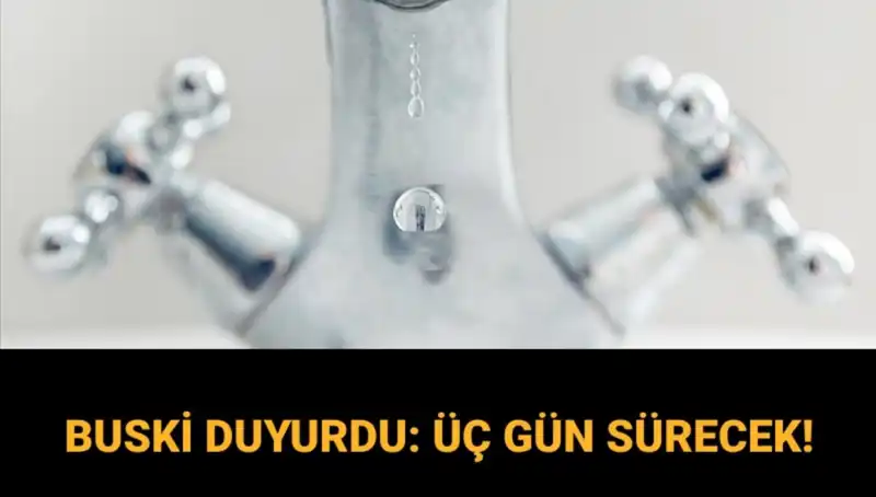 Bursa'da 3 Gün Sürecek Su Kesintisi: BUSKİ'den Ayrıntılı Açıklama