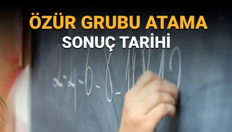 Özür Grubu Atama Sonuçları Açıklanıyor: Tarih ve Detaylar Burada!