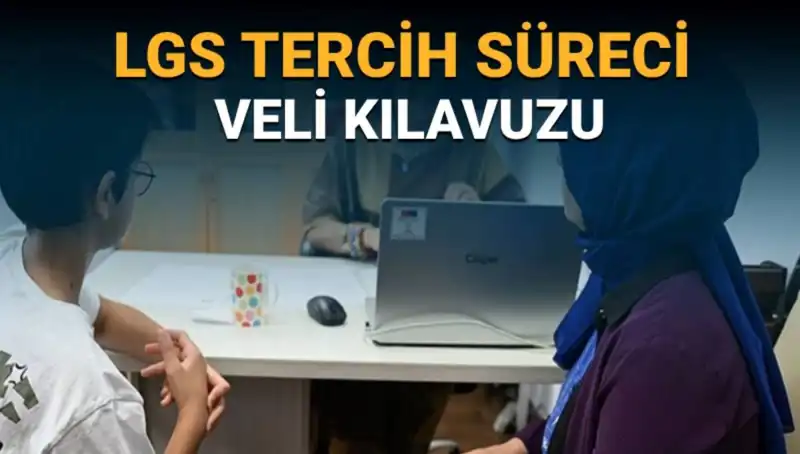 LGS 2025 Tercih Süreci Başlıyor: Velilere Özel Rehber Yayınlandı