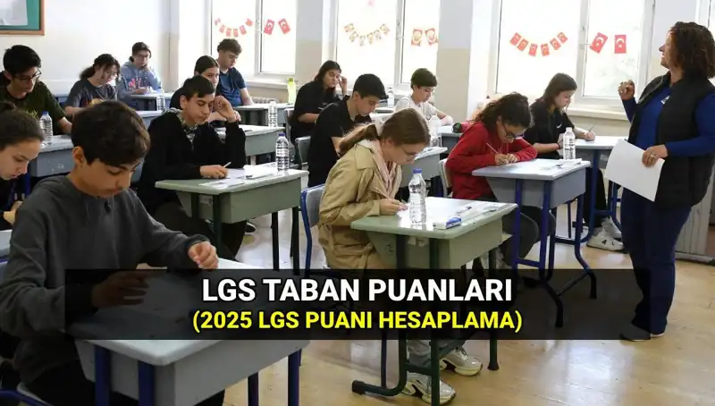 2025 LGS Taban Puanları ve Liselere Yerleşim Rehberi