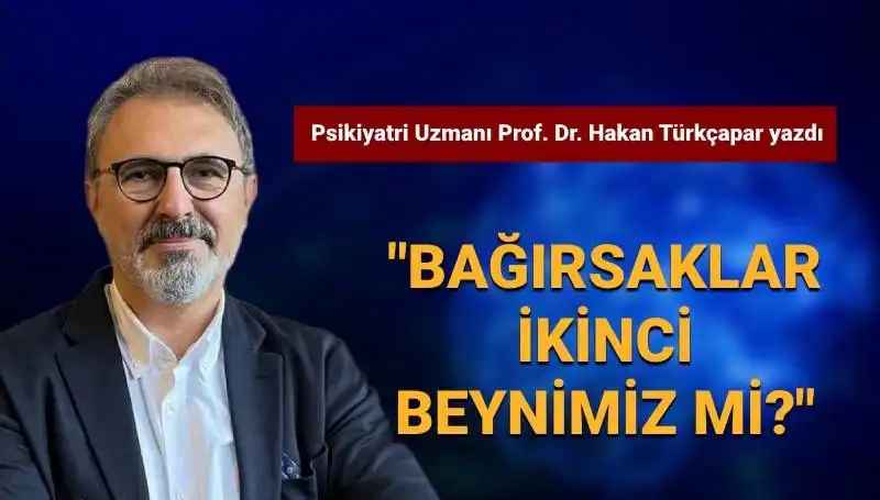 Bağırsakların Gizemi: Prof. Dr. Türkçapar İle İkinci Beyin Tartışmaları