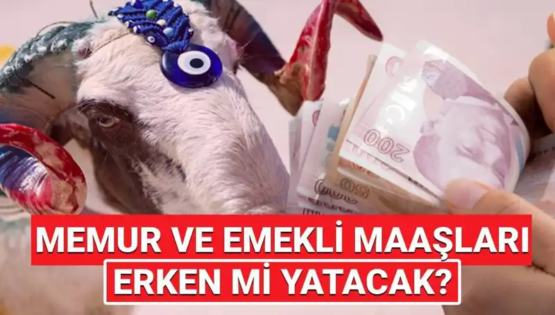 Haziran 2025’te Emekli ve Memur Maaşları Bayram Öncesi Yatacak mı?