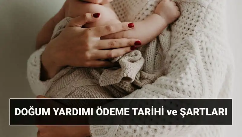 2025 Doğum Yardımı Başvurusu: Alınması Gerekenler ve Yeni Miktarlar