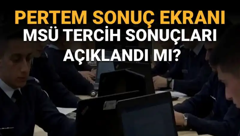MSÜ Tercih Sonuçları Ne Zaman Açıklanacak? İşte Sorgulama Ekranı ile İlgili Tüm Detaylar!