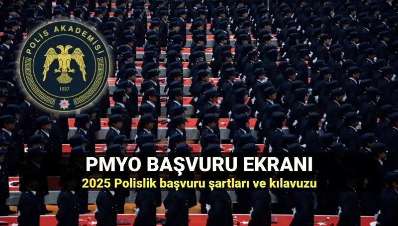 2025 PMYO Başvuru Ekranı Açıldı: Polis Olmak İçin Gerekenler