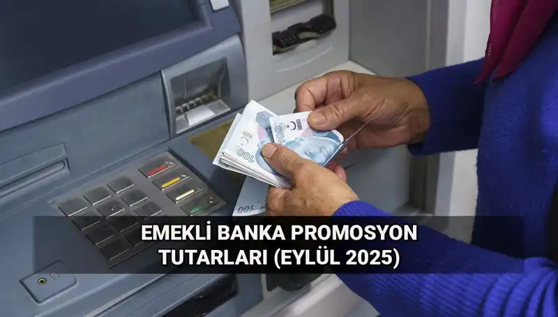 Eylül 2025 Emekli Promosyonları Açıklandı! Yeni Tutarlar İle Bankalar Arası Rekabet Kızışıyor
