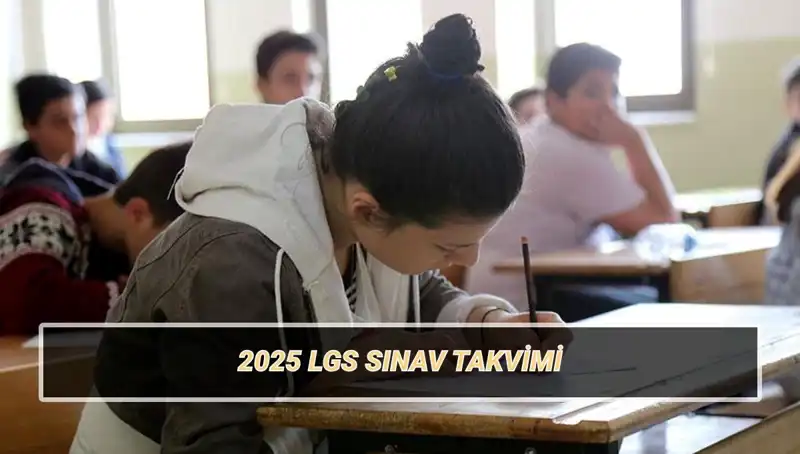 2025 LGS Tarihleri Açıklandı: Sınav ve Yerler Hakkında Bilmeniz Gerekenler
