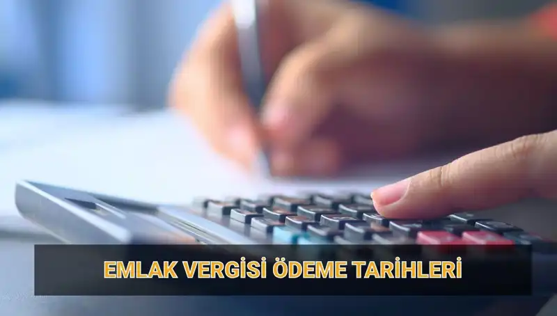 2025 Emlak Vergisi Ödeme Tarihleri ve Tutarları Hakkında Her Şey