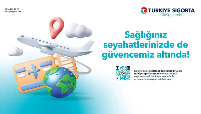 Türkiye Sigorta Seyahat Sağlık Sigortası ile Güvenli Yolculuk İçin Adım Atın!
