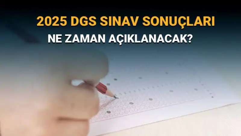 2025 DGS Sınav Sonuçları İçin Geri Sayım Başladı!