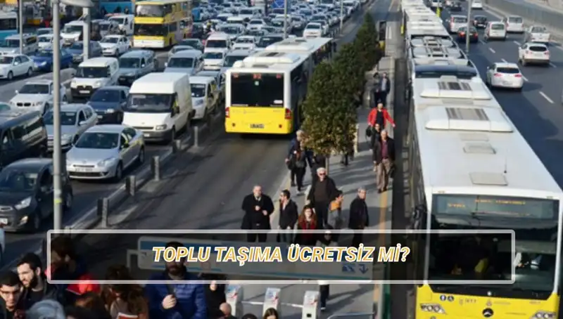 20 Nisan 2023'te Toplu Taşıma Ücretsiz mi? Tüm Detaylar Burada!