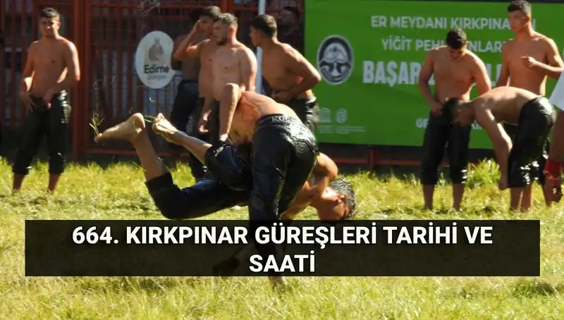 664. Kırkpınar Yağlı Güreşleri: Tarih, Saat ve Ödüller Hakkında Her Şey